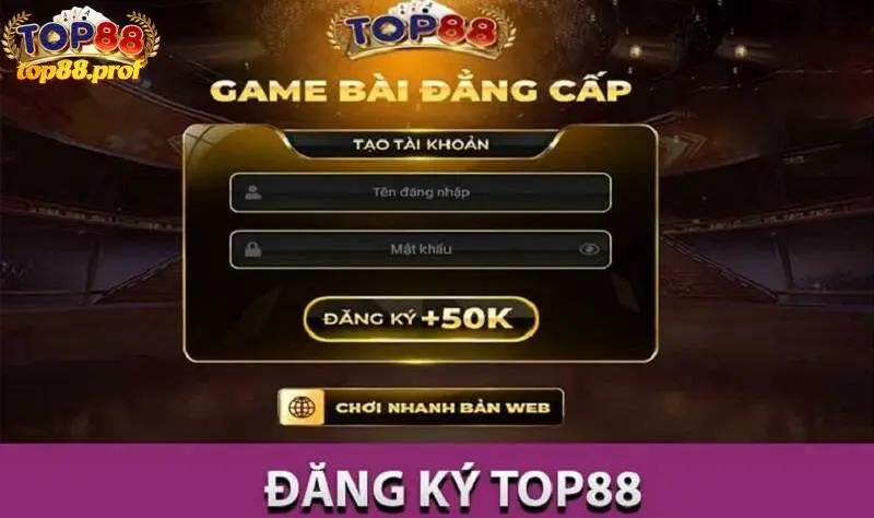 Hướng dẫn đăng ký TOP88 cá cược đơn giản