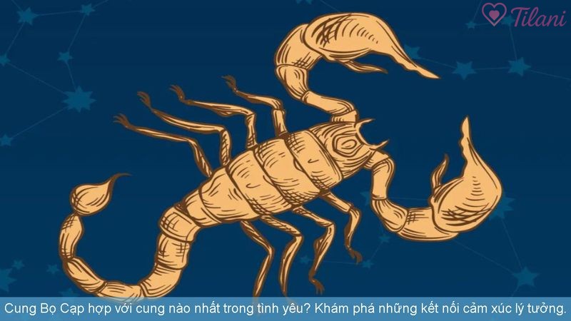 Cung Bọ Cạp hợp với cung nào nhất trong tình yêu? Khám phá những kết nối cảm xúc lý tưởng.