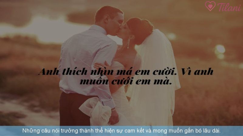 Những câu nói trưởng thành thể hiện sự cam kết và mong muốn gắn bó lâu dài.
