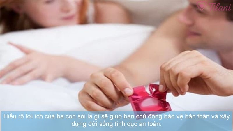 Hiểu rõ lợi ích của ba con sói là gì sẽ giúp bạn chủ động bảo vệ bản thân và xây dựng đời sống tình dục an toàn.