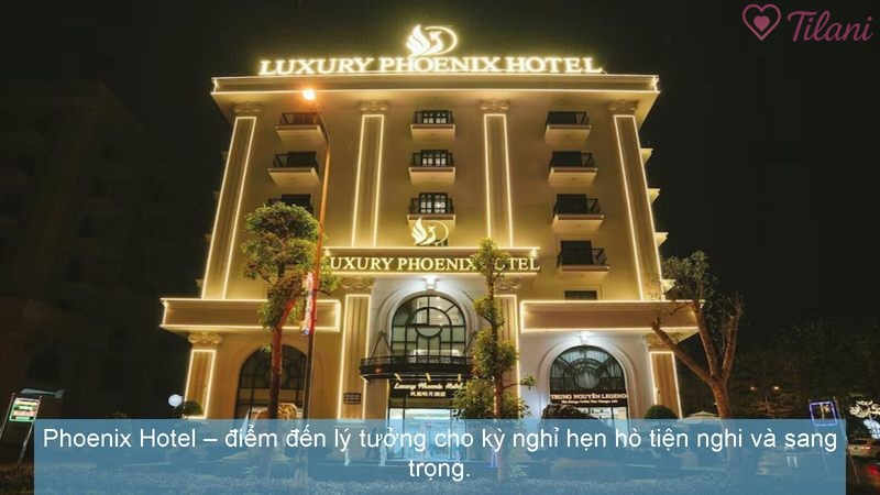 Phoenix Hotel – điểm đến lý tưởng cho kỳ nghỉ hẹn hò tiện nghi và sang trọng.