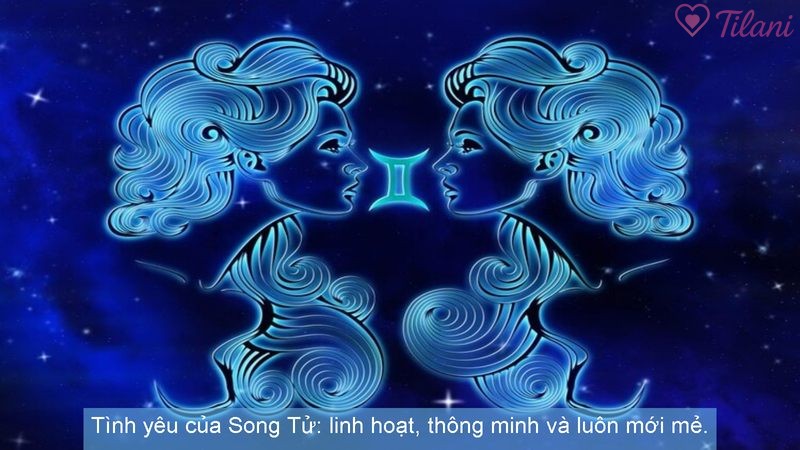 Tình yêu của Song Tử: linh hoạt, thông minh và luôn mới mẻ.