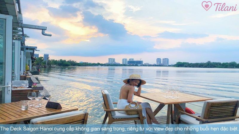 The Deck Saigon Hanoi cung cấp không gian sang trọng, riêng tư với view đẹp cho những buổi hẹn đặc biệt.