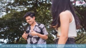 Cách hành xử vụng về, ánh mắt lúng túng hay tiếng cười nhiều hơn là cách con trai thể hiện sự thích thú.