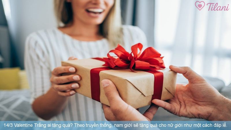 14/3 Valentine Trắng ai tặng quà? Theo truyền thống, nam giới sẽ tặng quà cho nữ giới như một cách đáp lễ.