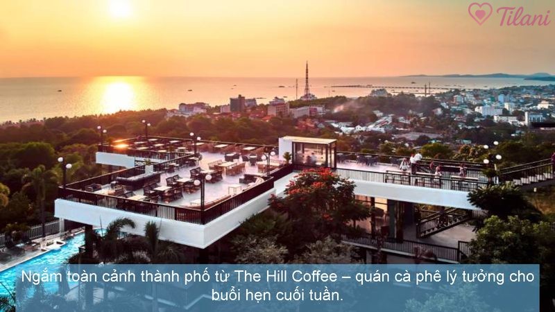 Ngắm toàn cảnh thành phố từ The Hill Coffee – quán cà phê lý tưởng cho buổi hẹn cuối tuần.