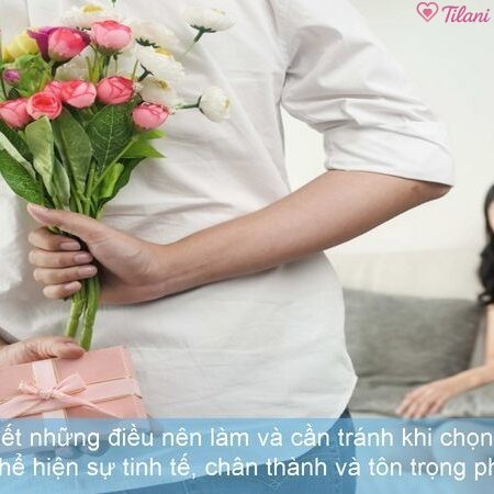 Hướng dẫn chi tiết những điều nên làm và cần tránh khi chọn quà tặng ngày 8 3 để thể hiện sự tinh tế, chân thành và tôn trọng phụ nữ.