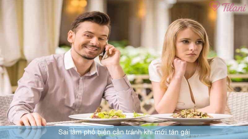 Sai lầm phổ biến cần tránh khi mới tán gái