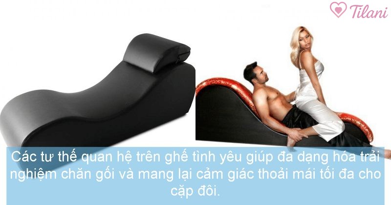 Các tư thế quan hệ trên ghế tình yêu giúp đa dạng hóa trải nghiệm chăn gối và mang lại cảm giác thoải mái tối đa cho cặp đôi.