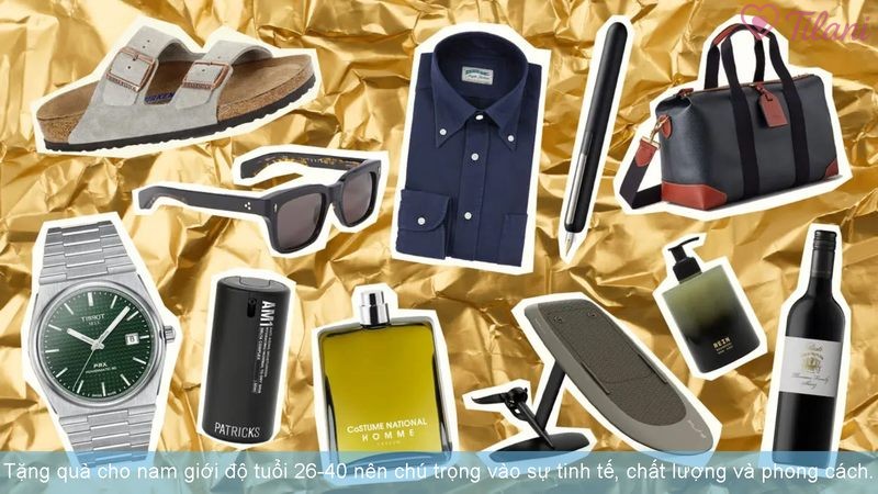 Tặng quà cho nam giới độ tuổi 26-40 nên chú trọng vào sự tinh tế, chất lượng và phong cách.