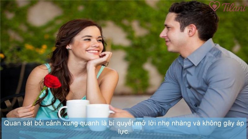 Quan sát bối cảnh xung quanh là bí quyết mở lời nhẹ nhàng và không gây áp lực.